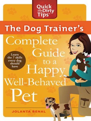 cover image of The Dog Trainer's Complete Guide to a Happy, Well-Behaved Pet
